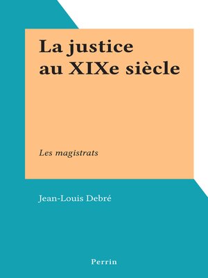 cover image of La justice au XIXe siècle